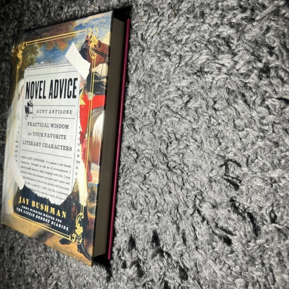 Novel Advice‎ : Practical Wisdom for Your Favorite Literary Characters by Jay...